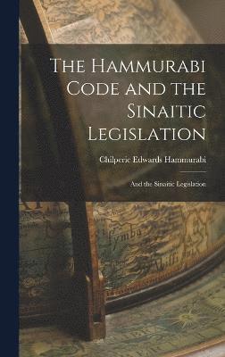 bokomslag The Hammurabi Code and the Sinaitic Legislation