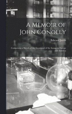 A Memoir of John Conolly 1