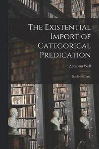 bokomslag The Existential Import of Categorical Predication