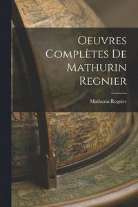bokomslag Oeuvres Compltes de Mathurin Regnier