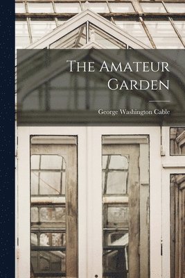 The Amateur Garden 1