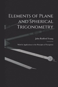 bokomslag Elements of Plane and Spherical Trigonometry