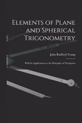 bokomslag Elements of Plane and Spherical Trigonometry