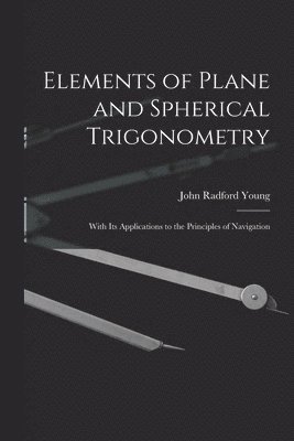Elements of Plane and Spherical Trigonometry 1