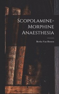 bokomslag Scopolamine-Morphine Anaesthesia