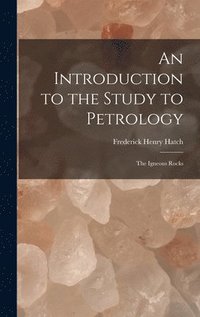 bokomslag An Introduction to the Study to Petrology