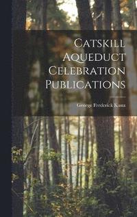 bokomslag Catskill Aqueduct Celebration Publications