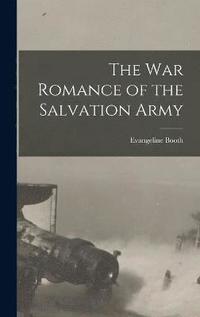 bokomslag War Romance of the Salvation Army