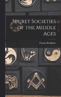 Secret Societies of the Middle Ages