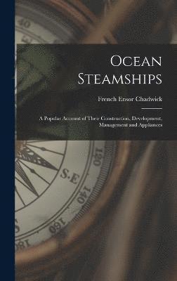 French Ensor Chadwick - Ocean Steamships, Inbunden