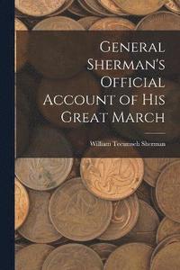 bokomslag General Sherman's Official Account of His Great March