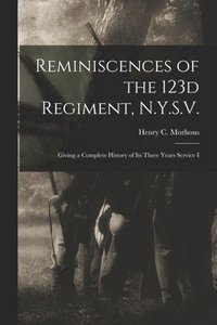 bokomslag Reminiscences of the 123d Regiment, N.Y.S.V.