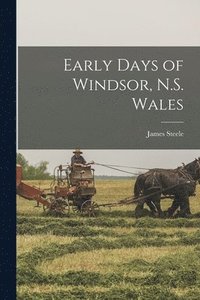 bokomslag Early Days of Windsor, N.S. Wales