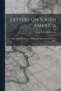 bokomslag Letters on South America