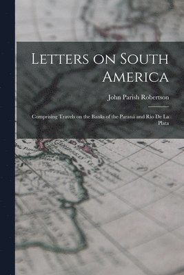 Letters on South America 1