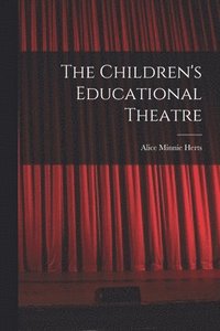 bokomslag The Children's Educational Theatre