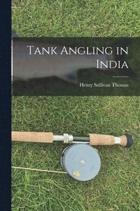 bokomslag Tank Angling in India