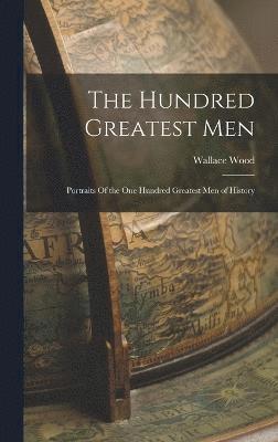 Wood Wallace, Wood, Wallace - Hundred Greatest Men, Inbunden