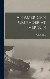 bokomslag American Crusader at Verdun