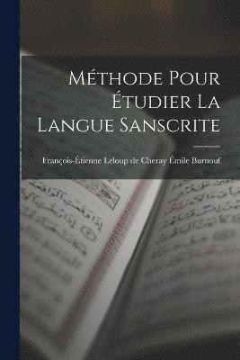 bokomslag Mthode Pour tudier la Langue Sanscrite