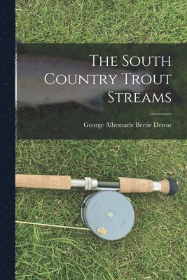 The South Country Trout Streams 1