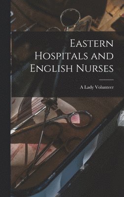 bokomslag Eastern Hospitals and English Nurses