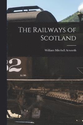 The Railways of Scotland 1