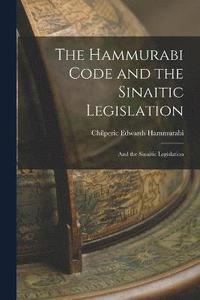 bokomslag The Hammurabi Code and the Sinaitic Legislation
