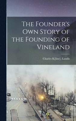 bokomslag Founder's Own Story of the Founding of Vineland