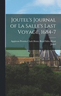 bokomslag Joutel's Journal of La Salle's Last Voyage, 1684-7