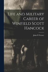 bokomslag Life and Military Career of Winfield Scott Hancock