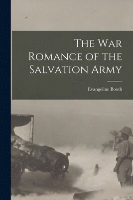 The War Romance of the Salvation Army 1