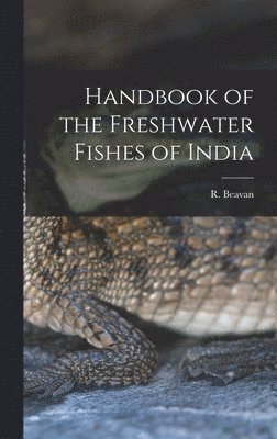 bokomslag Handbook of the Freshwater Fishes of India