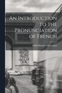 bokomslag Introduction to the Pronunciation of French