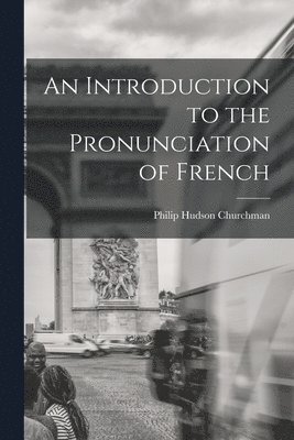 bokomslag Introduction to the Pronunciation of French