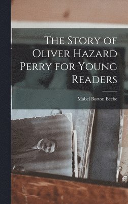 Story of Oliver Hazard Perry for Young Readers