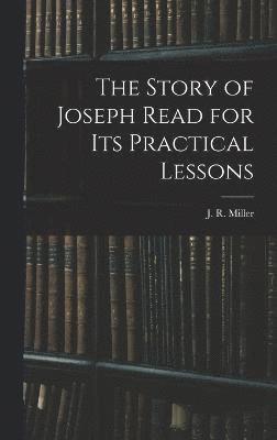 bokomslag The Story of Joseph Read for its Practical Lessons