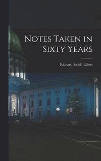 bokomslag Notes Taken in Sixty Years