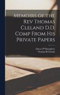 bokomslag Memoirs of the Rev Thomas Cleland D.D. [Microform] Comp From his Private Papers