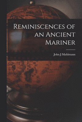 Reminiscences of an Ancient Mariner