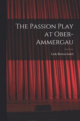 Passion Play at Ober-Ammergau