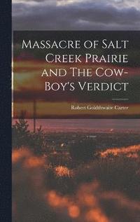 bokomslag Massacre of Salt Creek Prairie and The Cow-Boy's Verdict