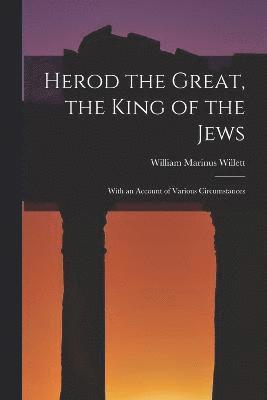 Herod the Great, the King of the Jews 1