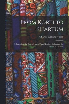 Charles William Wilson - From Korti to Khartum, Häftad