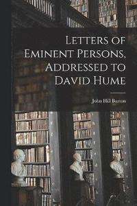 bokomslag Letters of Eminent Persons, Addressed to David Hume