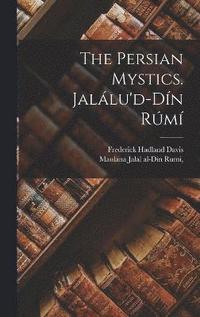 bokomslag The Persian Mystics. Jallu'd-Dn Rm