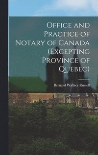 bokomslag Office and Practice of Notary of Canada (Excepting Province of Quebec)