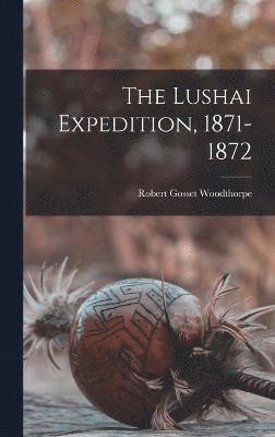 The Lushai Expedition, 1871-1872 1