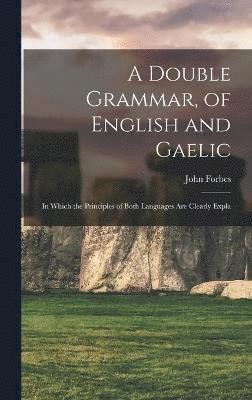 bokomslag A Double Grammar, of English and Gaelic