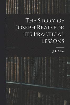 The Story of Joseph Read for its Practical Lessons 1